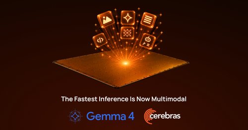 gemma 4 멀티모달 추론, 세레브라스에서 최고 속도 기록